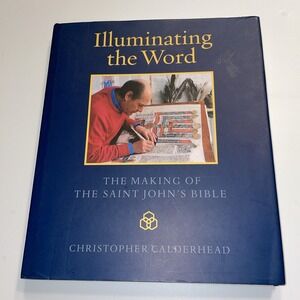 Illuminating the Word: The Making of the Saint Johns Bible Hardcover‎ Book